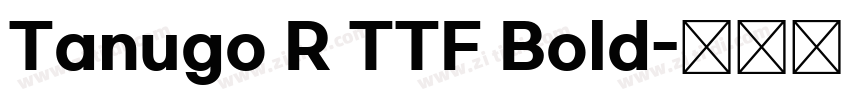 Tanugo R TTF Bold字体转换